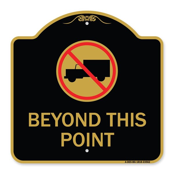 Signmission No Truck Sign No Truck Graphic Beyond This Point, Black & Gold Alum Sign, 18" x 18", BG-1818-23562 A-DES-BG-1818-23562 - main